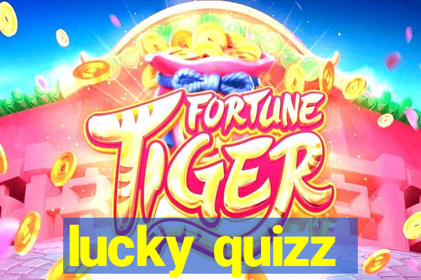 lucky quizz